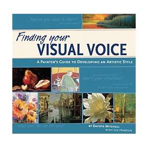  FINDING YOUR VISUAL VOICE Arts, Crafts & Sewing