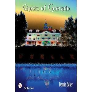  Ghosts of Colorado [Paperback] Dennis Baker Books