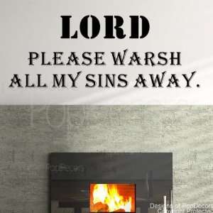   . LORD PLEASE WARSH ALL MY SINS AWAY words decals