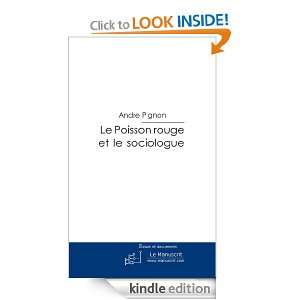 Le Poisson rouge et le sociologue (French Edition) Andre Pignon 