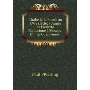   Centurione Ã  Moscou, Dmitri GuÃ©rasimov . Paul PPierling Books