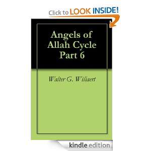 Angels of Allah Cycle Part 6: Walter G. Willaert:  Kindle 