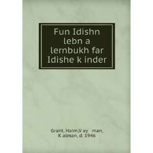   kÌ£inder Haim,VÌ£ayá¹­man, KÌ£alman, d. 1946 Grant Books