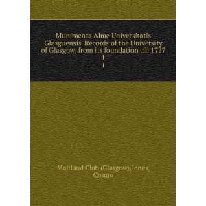 Munimenta Alme Universitatis Glasguensis. Records of the University of 