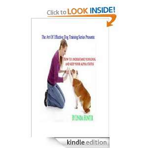 And Keep Your Alpha Status   Volume One (Art Of Effective Dog Training 