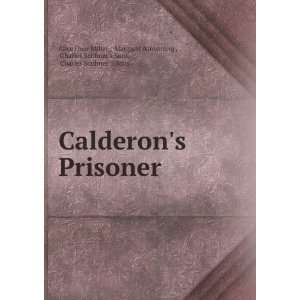  Calderons Prisoner Margaret Armstrong , Charles Scribner 