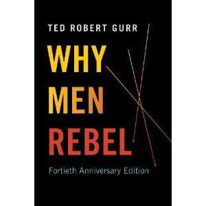  Why Men Rebel Fortieth Anniversary Edition (U.S. History 