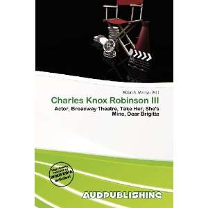 Charles Knox Robinson III (9786200649966) Eldon A. Mainyu Books