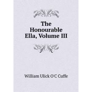   Ella, Volume III William Ulick OC Cuffe  Books