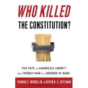  Who Killed the Constitution? The Fate of American Liberty 