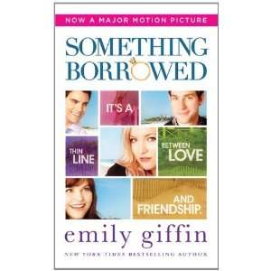    Something Borrowed [Mass Market Paperback] Emily Giffin Books