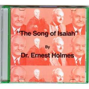  The Song of Isaiah By:Dr. Ernest S. Holmes CD: Health 