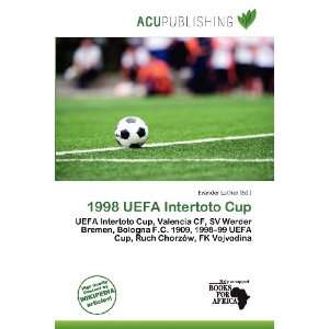    1998 UEFA Intertoto Cup (9786136933498) Evander Luther Books