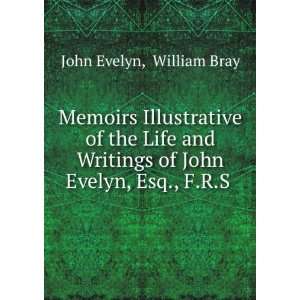   of John Evelyn, Esq., F.R.S . William Bray John Evelyn Books