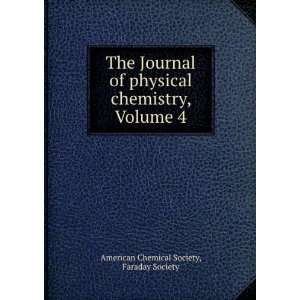   chemistry, Volume 4 Faraday Society American Chemical Society Books