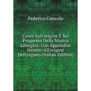   Allorigine Dellorgano (Italian Edition) Federico Consolo Books