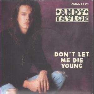   LET ME DIE YOUNG 7 INCH (7 VINYL 45) UK MCA 1987 ANDY TAYLOR Music
