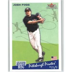  2002 Fleer Tradition Update #U202 Josh Fogg   Pittsburgh 