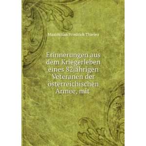   Ã¶sterreichischen Armee, mit . Maximilian Friedrich Thielen Books