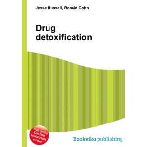 Drug detoxification Ronald Cohn Jesse Russell Books