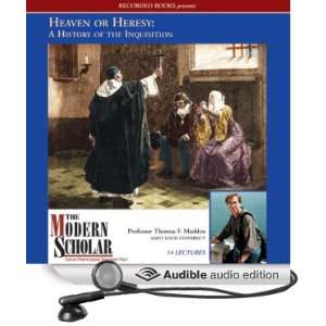  The Modern Scholar Heaven or Heresy A History of the Inquisition 