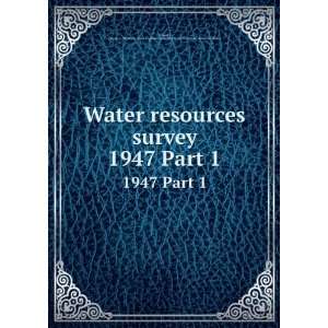  Water resources survey. 1947 Part 1 Gerald A,Montana 