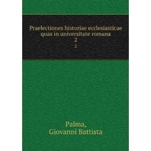  quas in universitate romana. 2: Giovanni Battista Palma: Books