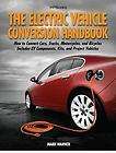 Electric Vehicle Conversion Handbook Conve​rt Cars & Trucks to Run 