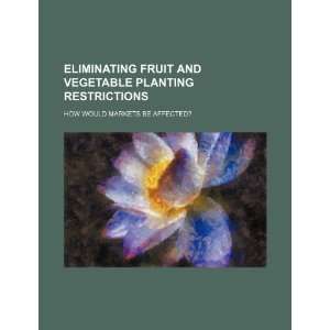  Eliminating fruit and vegetable planting restrictions how 