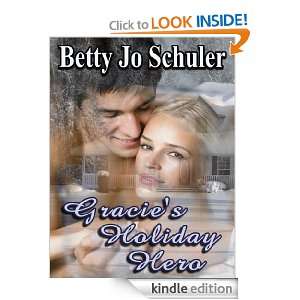 Gracies Holiday Hero Betty Jo Schuler  Kindle Store