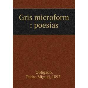 Gris microform  poesÃ­as Pedro Miguel, 1892  Obligado Books