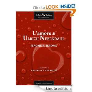 amore di Ulrich Nebendahl (Italian Edition) Jerome K Jerome 