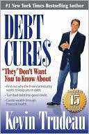 Debt Cures They Dont Want Kevin Trudeau