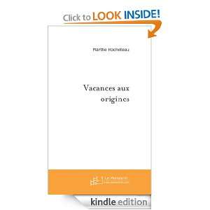 Vacances aux origines (French Edition) Marthe Rocheteau  