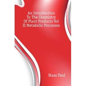   Of Plant Products Vol II Metabolic Processes Haas Paul Books
