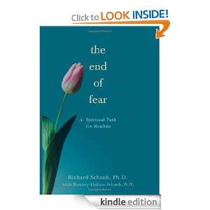 The End of Fear: A Spiritual Path for Realists: Bonney Gulino Schaub R 