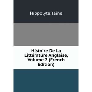   ©rature Anglaise, Volume 2 (French Edition) Hippolyte Taine Books