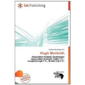 Hugh Monteith (9786138444282) Iustinus Tim Avery Books