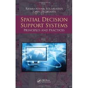  Spatial Decision Support Systems: Principles and Practices 