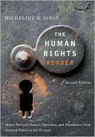 The Human Rights Reader: Major Political Essays, Speeches and 