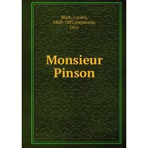   Monsieur Pinson: Lucien, 1828 1897,Siepmann, Otto Biart: Books