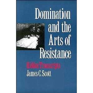   the Arts of Resistance (text only) by Prof. J. C. Scott  N/A  Books