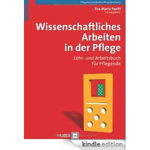 Wissenschaftliches Arbeiten in der Pflege (German Edition) Eva Maria 