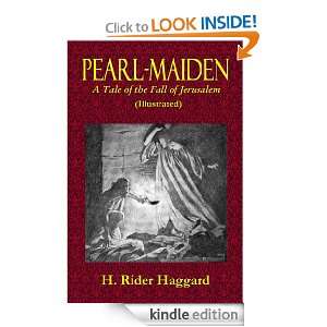 PEARL MAIDEN   A Tale of the Fall of Jerusalem (Illustrated) H. Rider 