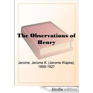   of Henry eBook Jerome K. (Jerome Klapka) Jerome Kindle Store