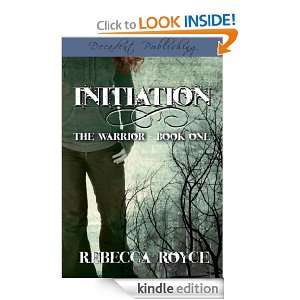 Initiation (The Warrior Series) Rebecca Royce  Kindle 