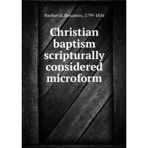  Christian baptism scripturally considered microform 