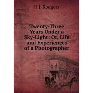 Twenty Three Years Under a Sky Light Or, Life and Experiences of a 