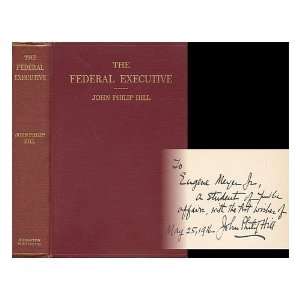  The Federal Executive John Philip Hill Books