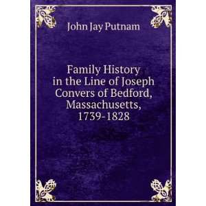   Convers of Bedford, Massachusetts, 1739 1828 John Jay Putnam Books
